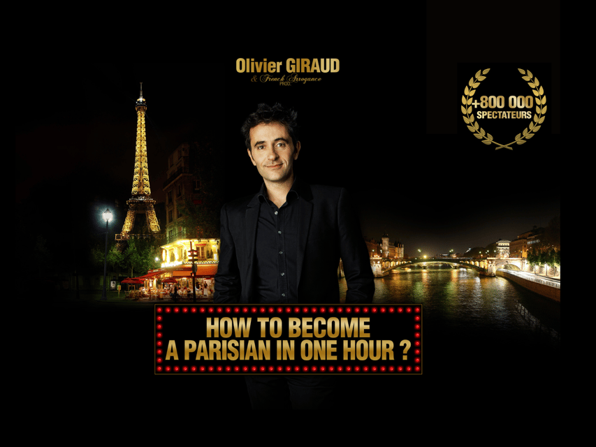 Paris: Comedy Show in English - How to Become a Parisian - The big payoff: learn how to sound and look Parisian